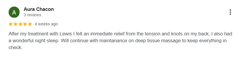 Google review from Aura Chacon about deep tissue massage at Lewis Milner Sports Therapy, describing immediate relief and better sleep.